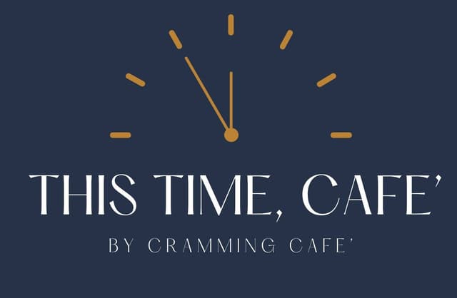 This Time, Cafe' by Cramming Cafe'